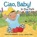Cover: Ciao, Baby! In the Park - Candlewick Press,U.S.