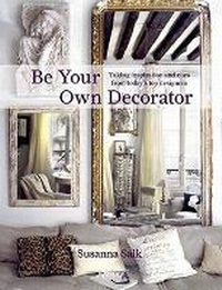 Abbildung von: Be Your Own Decorator - Rizzoli International Publications
