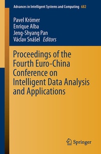 Enlarge image Cover: Proceedings of the Fourth Euro-China Conference on Intelligent Data Analysis and Applications - Springer