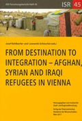 Cover: From Destination to Integration - Afghan, Syrian and Iraqi Refugees in Vienna - Verlag der &ouml;sterreichischen Akademie der Wissenschaften