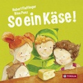 Cover: So ein K&auml;se! - Tyrolia