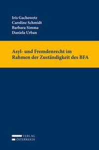 Abbildung von: Asyl- und Fremdenrecht im Rahmen der Zuständigkeit des BFA - Verlag Österreich