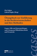 Cover: &Uuml;bungsbuch zur Einf&uuml;hrung in die Rechtswissenschaft und ihre Methoden - Verlag &Ouml;sterreich