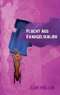 Cover: Flucht aus Evangelikalien - BoD - Books on Demand
