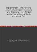 Cover: Diplomarbeit - Entwicklung einer Software zur Steuerung und Regelung eines BHKW Versuchsstandes auf Basis von Visual C++ - epubli