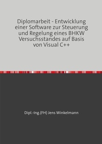Abbildung von: Diplomarbeit - Entwicklung einer Software zur Steuerung und Regelung eines BHKW Versuchsstandes auf Basis von Visual C++ - epubli