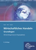 Cover: Wirtschaftliches Handeln Grundlagen - Europa-Lehrmittel