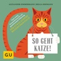 Cover: So geht Katze! - Gr&auml;fe und Unzer