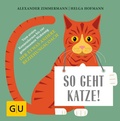 Cover: So geht Katze! - Gr&auml;fe und Unzer