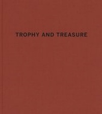 Abbildung von: Francesco Neri: Trophy and Treasure - Snoeck