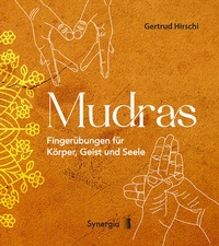 Abbildung von: Mudras - Fingerübungen für Körper, Geist und Seele - SYNERGIA-Verlag
