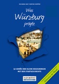 Cover: Was W&uuml;rzburg pr&auml;gte - Bast Medien GmbH