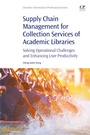 Cover: Supply Chain Management for Collection Services of Academic Libraries - Chandos Publishing