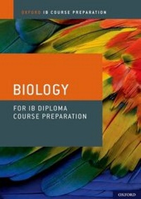 Enlarge image Cover: Oxford IB Course Preparation: Oxford IB Diploma Programme: IB Course Preparation Biology Student Book - Oxford University Press