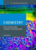 Cover: Oxford IB Course Preparation: Oxford IB Diploma Programme: IB Course Preparation Chemistry Student Book - Oxford University Press