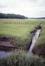 Cover: What Is Landscape? - MIT Press