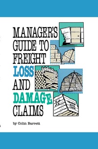 Abbildung von: Manager's Guide to Freight Loss and Damage Claims - Kluwer Academic Publishers