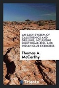 Cover: An Easy System of Calisthenics and Drilling - Trieste Publishing