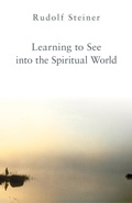 Cover: Learning to See into the Spiritual World - SteinerBooks, Inc