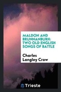 Cover: Maldon and Brunnanburh - Trieste Publishing