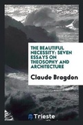 Cover: The Beautiful Necessity - Trieste Publishing