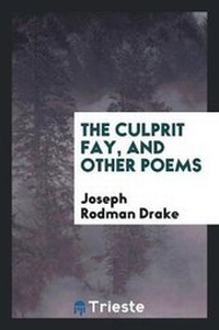Enlarge image Cover: The Culprit Fay, and Other Poems - Trieste Publishing