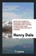 Cover: Hints on Clerical Reading. Especially Intended for Young Clergymen and Candidates for Holy Orders - Trieste Publishing
