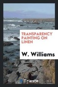 Cover: Transparency Painting on Linen - Trieste Publishing
