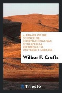 Abbildung von: A Primer of the Science of Internationalism - Trieste Publishing