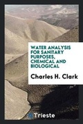 Cover: Water Analysis for Sanitary Purposes, Chemical and Biological - Trieste Publishing