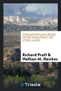 Cover: Commonplace-Book of Richard Pratt of Lynn, Mass - Trieste Publishing