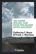 Cover: The Aldine Speller, Part Four for Grades Seven and Eight - Trieste Publishing