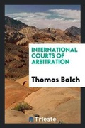 Cover: International Courts of Arbitration - Trieste Publishing