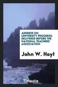 Cover: Address on University Progress - Trieste Publishing
