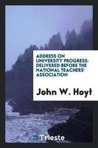 Enlarge image Cover: Address on University Progress - Trieste Publishing