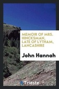Cover: Memoir of Mrs. Hincksman, Late of Lytham, Lancashire - Trieste Publishing