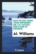 Cover: How to Out-Think Your Opponent - Trieste Publishing