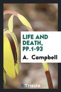 Cover: Life and Death, Pp.1-93 - Trieste Publishing