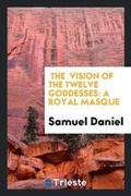 Cover: Vision of the Twelve Goddesses - Trieste Publishing