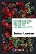 Cover: Sacred Pastime, Consisting of Verses on Sacred Subjects - Trieste Publishing