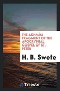 Cover: The Akhmim Fragment of the Apocryphal Gospel of St. Peter - Trieste Publishing