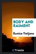 Cover: Body and Raiment - Trieste Publishing