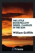 Cover: The Little Bookfellow Series. Candles in the Sun - Trieste Publishing