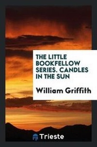 Enlarge image Cover: The Little Bookfellow Series. Candles in the Sun - Trieste Publishing