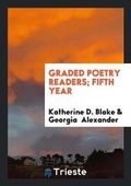 Cover: Graded Poetry Readers; Fifth Year - Trieste Publishing