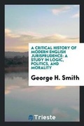 Cover: A Critical History of Modern English Jurisprudence - Trieste Publishing
