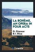 Cover: La Boh?me, an Opera in Four Acts - Trieste Publishing