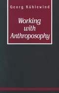 Cover: Working with Anthroposophy - SteinerBooks, Inc