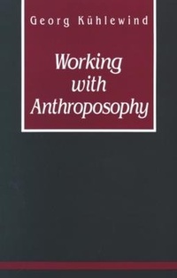 Enlarge image Cover: Working with Anthroposophy - SteinerBooks, Inc