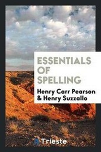 Enlarge image Cover: Essentials of Spelling - Trieste Publishing